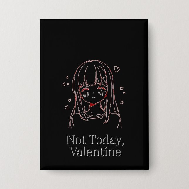 Nicht heute, Valentine  Button (Vorderseite)