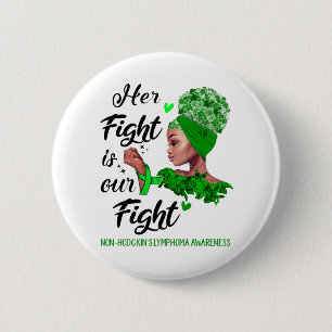 Nicht-Hodgkin-Lymphom-Bewusstsein Ihr Kampf ist un Button