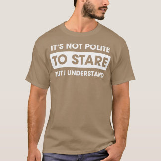 Nicht höflich zu starren T-Shirt