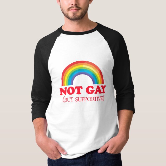 NICHT HOMOSEXUELL, aber unterstützend T-Shirt (Vorderseite)