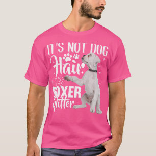 Nicht Hunde Haare, es ist Glitzer Weißer Boxer Hun T-Shirt