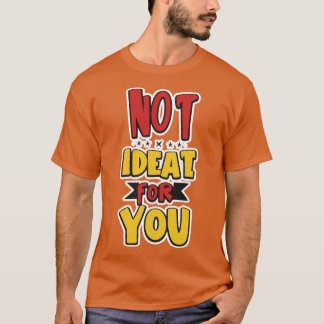 Nicht ideal Nicht ideal Nicht ideal für Sie 2024 6 T-Shirt