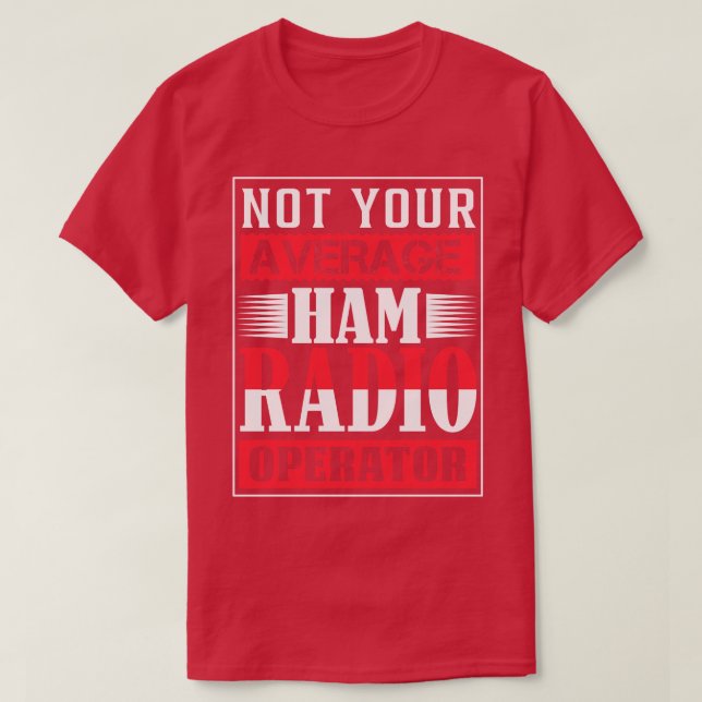 Nicht Ihr durchschnittlicher HAM-Funkbetreiber T-Shirt (Design vorne)