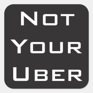 Nicht Ihr Uber Quadratischer Aufkleber
