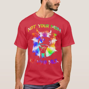 Nicht Ihre Mama nicht Ihre Milch Funny Vegetarian  T-Shirt