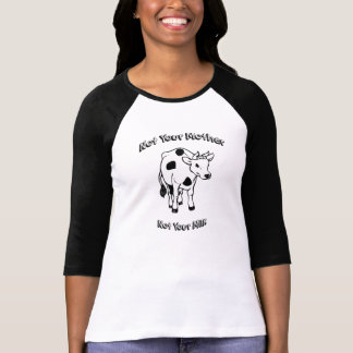 Nicht Ihre Mutter - nicht Ihre Milch T-Shirt