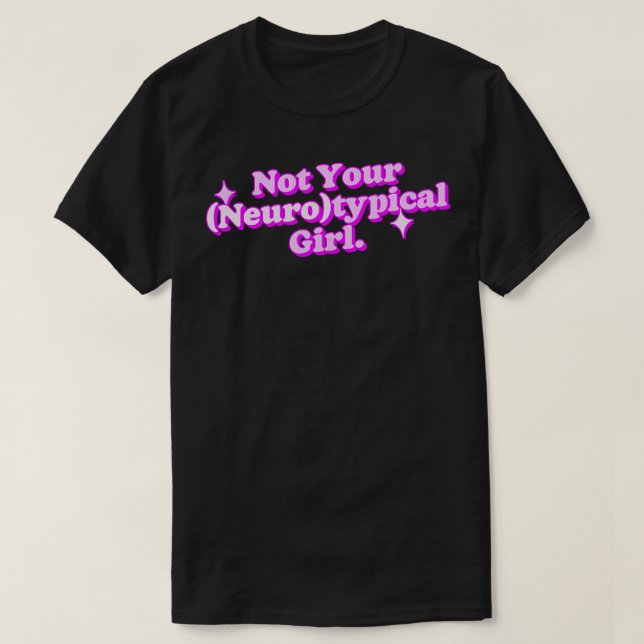 Nicht Ihre neurotypische Girl-Liebe T-Shirt (Design vorne)
