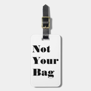 Nicht Ihre Tasche Gepäckanhänger