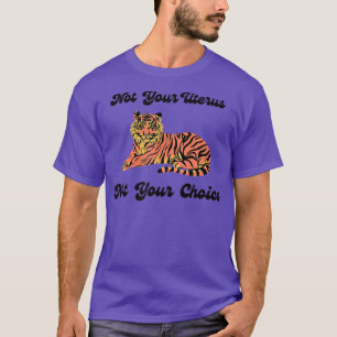 Nicht Ihre Uterus Nicht Ihre Wahl Frauen Rechte Pr T-Shirt