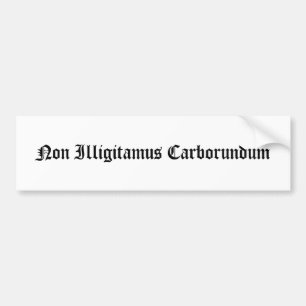 Nicht Illigitamus Karborundum Autoaufkleber