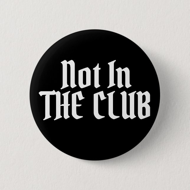Nicht im CLUB Button (Vorderseite)