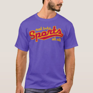 Nicht im Sport T-Shirt