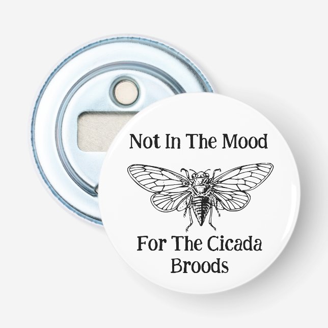 Nicht in der Stimmung für die Cicada Broods Flaschenöffner (Vorderseite)