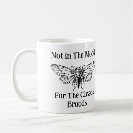 Nicht in der Stimmung für die Cicada Broods Kaffeetasse