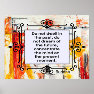 Nicht in der Vergangenheit wohnen, ein Buddha-Zita Poster