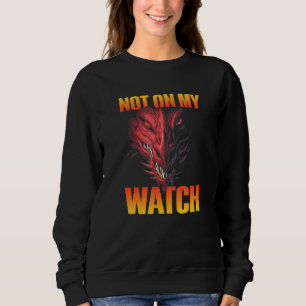 Nicht in meinem Dragon Sweatshirt