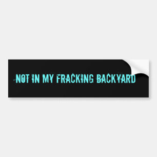NICHT IN MEINEM FRACKING HINTERHOF AUTOAUFKLEBER