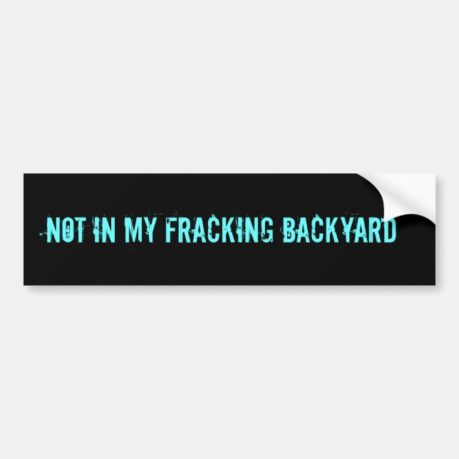 NICHT IN MEINEM FRACKING HINTERHOF AUTOAUFKLEBER (Vorne)