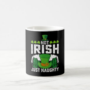 Nicht Irisch, nur unartig lustig St. Patrick's Day Kaffeetasse