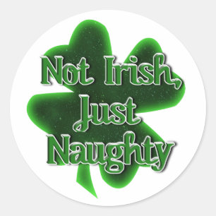 Nicht irisch, nur unartig St. Patrick's Day Runder Aufkleber