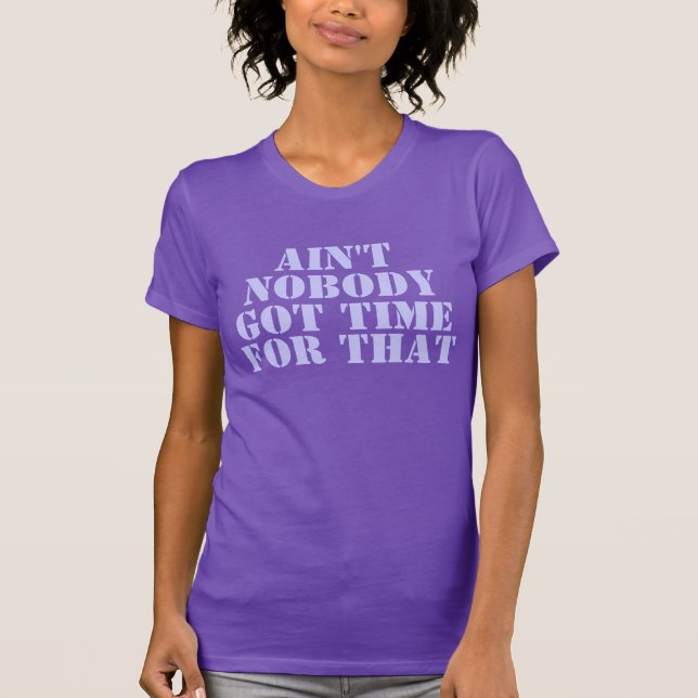 Nicht ist niemand got Zeit für das T-Shirt (Vorderseite)