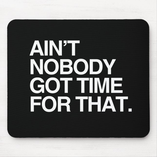 NICHT IST NIEMAND GOT ZEIT FÜR DAS - WEISS - .PNG MOUSEPAD (Vorne)