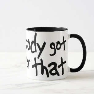 Nicht ist niemand got Zeit für dieses süße Brow Tasse