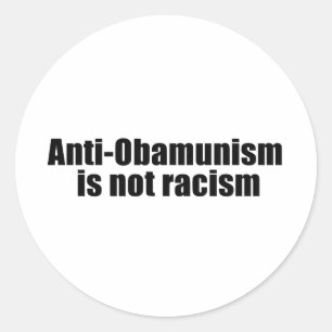 Nicht ist Rassismus Anti-Obamunism Runder Aufkleber