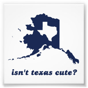 Nicht ist Texas-niedliches verglichen nach Alaska Fotodruck