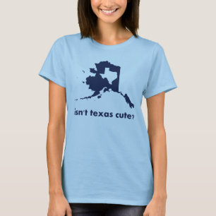 Nicht ist Texas-niedliches verglichen nach Alaska T-Shirt