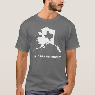 Nicht ist Texas-niedliches verglichen nach Alaska T-Shirt