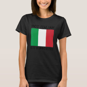 Nicht italienisch, sondern unterstützend 12 T-Shirt