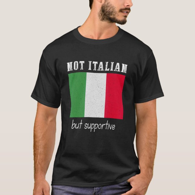 Nicht Italienisch, sondern unterstützendes Italien T-Shirt (Vorderseite)
