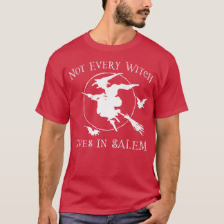 Nicht jede Hexe lebt in Salem Funny Halloween Sca T-Shirt