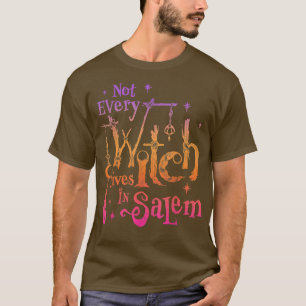 Nicht jede Hexe lebt in Salem-Versuchen, die Hexer T-Shirt