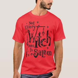 Nicht jede Hexe lebt in Salem-Versuchen, die Hexer T-Shirt