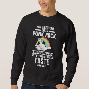 Nicht jeder mag Punk Rock Punk Rock Rock Sweatshirt