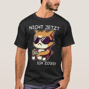 Nicht jetzt ich zocke Cool Gamer Cat Gamer Gaming T-Shirt