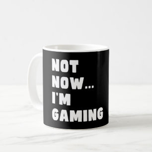 Nicht jetzt spiele ich - Funny Video Gamer Kaffeetasse