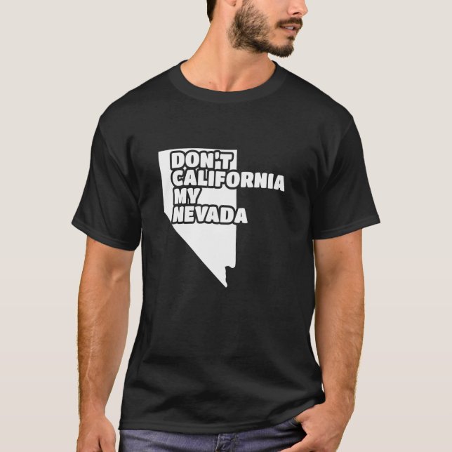 Nicht Kalifornien Meine Nevada T-Shirt (Vorderseite)