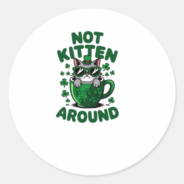 Nicht kätzchen - Funny St. Patrick's Day Cat St. Runder Aufkleber (Vorderseite)