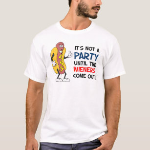 Nicht kommen ein Party bis Dackeln Hotdog heraus T-Shirt
