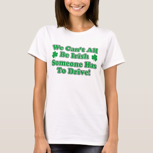 Nicht können alle irischer Fahrer sein T-Shirt (Vorderseite)