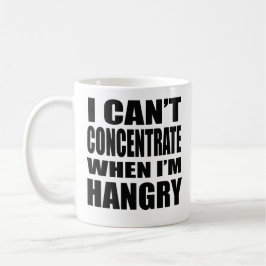 Nicht konzentrieren wenn kann sich Hangry Kaffeetasse