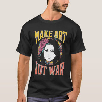 Nicht Krieg machen T-Shirt