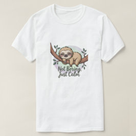 Nicht langweilig, einfach ruhig T-Shirt
