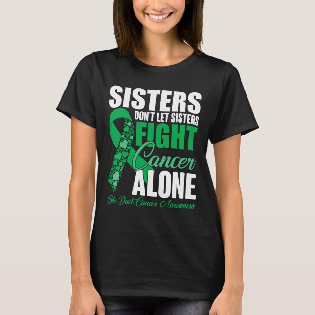 Nicht Lassend Schwestern Kämpfen Krebs allein durc T-Shirt (Vorderseite)