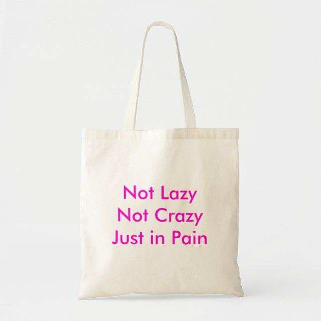 Nicht LazyNot CrazyJust in den Schmerz Tragetasche (Vorne)