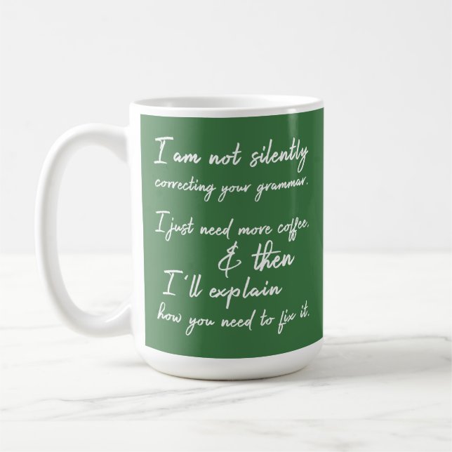 Nicht leise korrigieren Sie Ihren Grammatikkkaffee Kaffeetasse (Links)