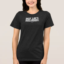 Nicht Links nicht richtiger unabhängiger T - Shirt